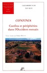 Confinia. Confins et périphéries dans l'Occident romain, (Caesarodunum XLV-XLVI), 2014, 620 p. (Bedon R. dir.)