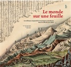 Le monde sur une feuille. Les tableaux comparatifs de montagnes et de fleuves dans les atlas du XIXe siècle, 2014, 203 p.