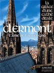 Clermont. L'âme de l'Auvergne, (coll. La grâce d'une cathédrale), 2014, 416 p.