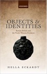 Objects and Identities. Roman Britain and the North-Western Provinces, 2014, 296 p.