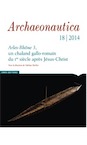 18, 2014. Arles-Rhône 3, un chaland gallo-romain du Ier siècle après Jésus-Christ, 330 p.