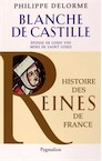 Blanche de Castille. Epouse de Louis VIII, mère de Saint Louis, 2015, 375 p.