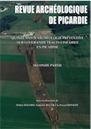 n°3-4, 2014. Quinze ans d'archéologie préventive sur les grands tracés linéaires en Picardie. Seconde partie, (sous la direction de D. Bayard, N. Buchez, P. Depaepe), 324 p.