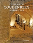 Le palais du Coudenberg à Bruxelles. Du château médiéval au site archéologogique, 2014, 360 p.
