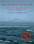Les Gaulois au fil de l'eau, (actes 37e coll. de l'AFEAF, Montpellier 2013), Volume 1 : Communications, 2015, 776 p.