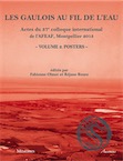 Les Gaulois au fil de l'eau, (actes 37e coll. de l'AFEAF, Montpellier 2013), Volume 2 : Posters, 2015, 553 p.
