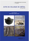Actes du colloque de Créteil, 3 et 4 juin 2010, (RAIF suppl. 3). Dynamique des peuplements, modes d'habitat et influences culturelles dans le Sud-Est de Paris du Néolithique ancien à la période moderne, 2015, 334 p.