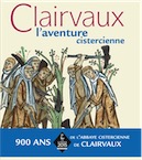 Claivaux, l'aventure cistercienne, (cat. expo. Troyes, juin-nov. 2015), 2015, 568 p.