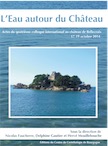 L'eau autour du château, (actes 4e coll. int., Chagny, oct. 2014), 2015, 388 p.