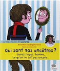 Qui sont nos ancêtres ? Grand singe, homme, ce qu on ne sait pas encore..., 2015, 48 p. Livre pour enfant