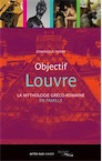 Objectif Louvre. La mythologie gréco-romaine en famille, 2015, 172 p. Livre pour enfant