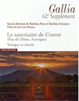 Le sanctuaire de Corent (Puy-de-Dôme, Auvergne) Vestiges et rituels, (62e suppl. Gallia), 2016, 707 p.