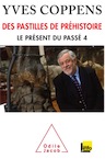 Des pastilles de préhistoire, (Le présent du passé 4), 2016, 192 p.