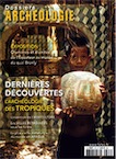 n°373. Janvier-Février 2016. Dossier : L'archéologie des tropiques. Dernières découvertes.