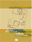 L'habitat et la nécropole celtes de Cagny « Carrefour Philippe » (14), 2015, 264 p.