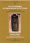 Les sarcophages du département de la Creuse. Une contribution à l'étude des pratiques funéraires au haut Moyen Age, 2015, 314 p., nbr. ill.