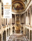 Les chapelles royales. De la gloire de Dieu à la gloire du prince, 2015, 334 p.