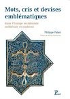 Mots, cris et devises emblématiques dans l'Europe occidental médiévale et moderne, 2016, 669 p.