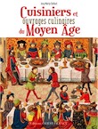 Cuisiniers et ouvrages culinaires du Moyen Age, 2016, 128 p.