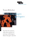 La vie des images grecques. Sociétés de statues, rôles des artistes et notions esthétiques dans l'art grec ancien, 2015, 224 p.
