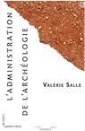 L'administration de l'archéologie, 2016, 128 p.