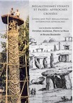 Mégalithismes vivants et passés: approches croisées / Living and Past Megalithisms: interwoven approaches, 2016, 294 p., 63 pl. coul.