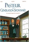 Pasteur et la Génération spontanée. La vie peut-elle apparaître sans parents ?, 2016, 48 p. par Céka, Ygaël et Gabiculi. BANDE DESSINEE