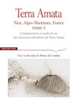 Terra Amata. Tome V. Comportement et mode de vie des chasseurs acheuléens de Terra Amata, 2016, 536 p.