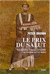 Le Prix du Salut. Les chrétiens et l'au-delà en Occident (IIIe-VIIe siècle), 2016, 328 p.