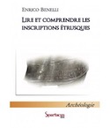 Lire et comprendre les inscriptions étrusques, 2015, 300 p.