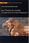 Les chants du monde. Le paysage sonore de l'ancienne Mésopotamie, 2016, 276 p.