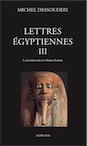 Lettres égyptiennes III. La littérature du Moyen Empire, 2016, 800 p.