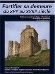 Fortifier sa demeure à l'époque moderne, du XVIe au XVIIIe siècle, (actes 5e coll. int., château de Bellecroix, oct. 2015), 2016, 470 p.