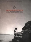 Instantanés d'Egypte. Trésors photographiques de l'Institut français d'archéologie orientale, 2016, 350 p.