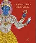 La Bhagavadgita illustrée par la peinture indienne, 2016, 336 p. par A. Taha-Hussein Okada et M. Ballanfat