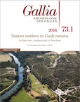 73.1, 2016. Stations routières en Gaule romaine. Architecture, équipements et fonctions, 320 p., sous la dir. F. Colleoni