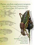 Plantes, produits végétaux et ravageurs, (actes Xe renc. d'archéobotanique, Les Eyzies-de-Tayac, sept. 2014), (suppl. Aquitania 36), 2016, 290 p.