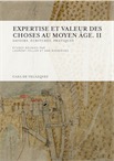 Expertise et valeur des choses au Moyen Age. Volume 2, Savoirs, écritures, pratiques, 2016, 472 p.