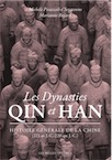 Les Dynasties Qin et Han. Histoire générale de la Chine (221 av. J.-C.-220 apr. J.-C.), 2017, 380 p.
