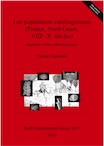 Les populations carolingiennes (France, Nord-Ouest, VIIIe–Xe siècles). Approche archéo-anthropologique, (BAR 2831), 2016.