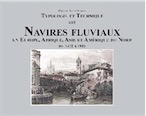 Typologie et Technique des Navires fluviaux en Europe, Afrique, Asie et Amérique du Nord de 1472 à 1910, 2016, 96 p.