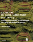 Le dolium en Gaule Narbonnaise (Ier s. a.C.-IIIe s. p.C.), 2017, 750 p.