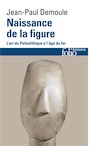 Naissance de la figure. L'art du Paléolithique à l'âge du Fer, 2017, nvlle éd. rev., 320 p.
