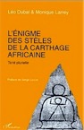 L'Énigme des stèles de la Carthage africaine. Tanit plurielle (préf. S. Lancel), 1995, 96 p., ill.