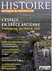 n°90, mars-avril 2017. Dossier : L'espace en Grèce ancienne. Frontières, territoire, cité.