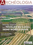 n°553. Avril 2017. Dossier : Bilan d'un projet hors norme. Les fouilles du canal Seine-Nord Europe.