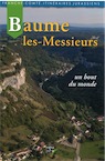 Baume-les-Messieurs, un bout du monde, 2016, 64 p.