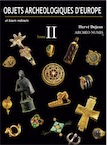 Objets archéologiques d'Europe et leurs valeurs Tome II, 2017.