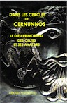 Dans les cercles de Cernunnos. Le dieu primordial des Celtes et ses avatars, 2017, 544 p.