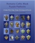 Romano-Celtic Mask Puzzle Padlocks. A study in their Design, Technology and Security, 2017, 144 p., nbr. ill.